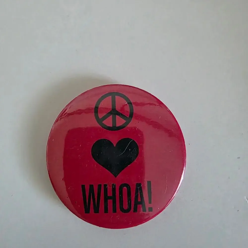 Vintage Peace Love WHOA Pinback Button Red Hippie Novelty Badge 2.25